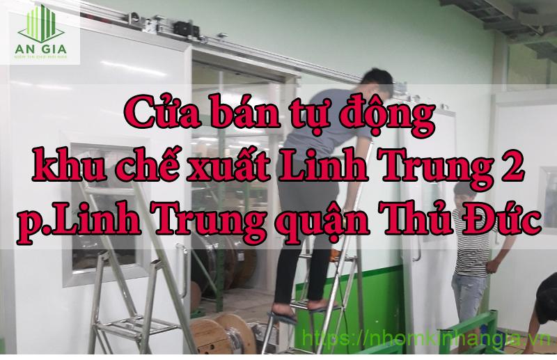 cửa bán tự động Khu chế xuất Linh Trung 2 p.Linh Trung quận Thủ Đức